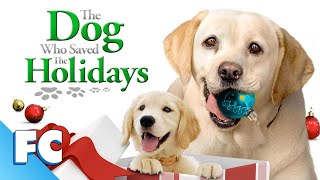 The Dog Who Saved The Holidays  Full Christmas Dog Movie  Christmas 2023  FC [upl. by Saxen369]