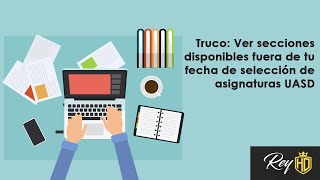 Truco Ver secciones disponibles fuera de tu fecha de selección de asignaturas UASD [upl. by Thursby]