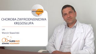 Choroba Zwyrodnieniowa Kręgosłupa │Lek Marcin Skawiński │Zdrowe Rozmowy [upl. by Salesin647]