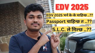 EDV 2025 भर्न केके चाहिन्छ  Passport चाहिन्छ त  SLC ले मिल्छ [upl. by Naihtniroc]