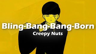 Creepy Nuts  BlingBangBangBorn Lyrics [upl. by Affay688]