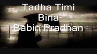 Tadha timi bina by Babin Pradhan [upl. by Cardwell]