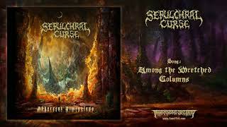 SEPULCHRAL CURSE Finland  Among the Wretched Columns Death Metal Transcending Obscurity [upl. by Elletnwahs]