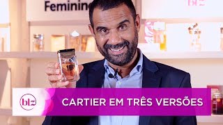 Perfume Cartier em três versões I Beleza na Web [upl. by Cross]