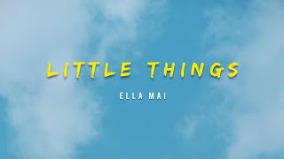 Ella Mai  Little Things Lyrics [upl. by Netsew]