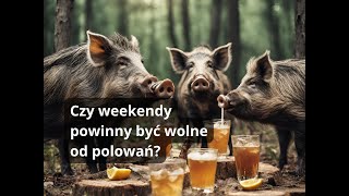 Czy weekendy powinny być wolne od polowań [upl. by Weinstock]