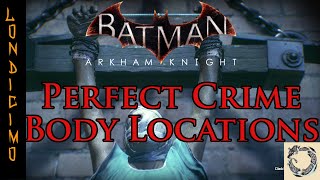 The Perfect Crime All Six Body Locations Guide Batman Arkham Knight [upl. by Annad246]