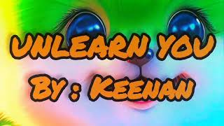 UNLEARN YOU KARAOKE   Keenan [upl. by Lattie646]