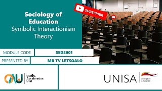 SED2601 Sociology of Education Symbolic Interactionism Theory by Mr T Letsoalo [upl. by Ahseym]