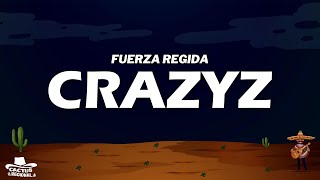 Fuerza Regida  CRAZYZ LetraLyrics [upl. by Acinomaj]