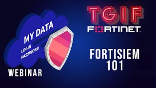 FortiSIEM 101  TGIF Fortinet Webinar [upl. by Icrad891]