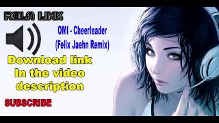 OMI  Cheerleader Felix Jaehn Remix free download mp3 [upl. by Trik]