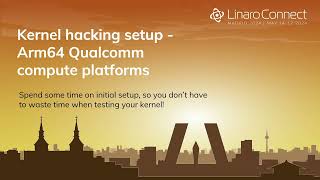 MAD24 102 Kernel hacking setup ARM64 Qualcomm compute platform [upl. by Akiemaj]