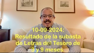 10092024 Resultado de la subasta de Letras del Tesoro de 3 y 9 meses letrasdeltesoro finanzas [upl. by Blount860]