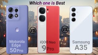 Motorola Edge 50 Pro vs iQOO Neo 9 Pro vs Samsung Galaxy A35 [upl. by Lorelie]