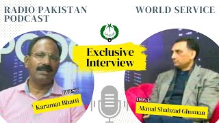 Exclusive Interview of Karamat Bhatti  Radio Pakistan World Service [upl. by Adraynek]