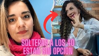 Mujeres Modernas Y Presumidas Solteras a los 40 Están Sin Opción [upl. by Timothee859]