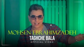 Mohsen Ebrahimzadeh  Taghche Bala I Official Video  محسن ابراهیم زاده  طاقچه بالا [upl. by Ynaffit]