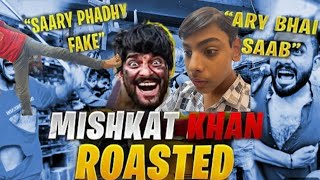 MISHKAT KHAN ROÀST 🤣🤣PISHI GÀNG😅 BACHODI 😂ROASTING BOYS 🥲 [upl. by Doble]