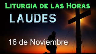 LAUDES de HOY SÁBADO 16 de NOVIEMBRE de 2024  Liturgia de las Horas  ORACIÓN de la MAÑANA [upl. by Wagner]