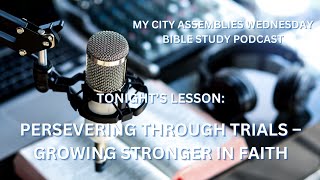 Persevering Through Trials – Growing Stronger in Faith [upl. by Lybis]