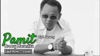 Pamit  original by Broery Marantika Cipt Gesang Said Azmi  cover [upl. by Ramedlaw]