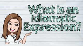 ENGLISH What is an Idiomatic Expression  iQuestionPH [upl. by Carlynn]