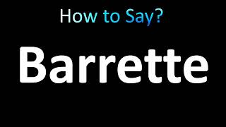 How to Pronounce Barrette correctly [upl. by Magdalena413]