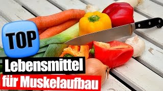 Top 10 WICHTIGE Lebensmittel für den Muskelaufbau [upl. by Hannaoj]