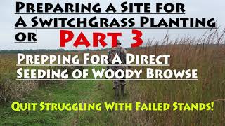 Site Prep for Switchgrass and Direct Seeding Part 3 [upl. by Idnis489]