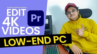 HOW TO EDIT 4K VIDEOS ON LOWEND PCSLOW COMPUTER  Proxies Workflow on Premiere Pro Explained [upl. by Yonit]