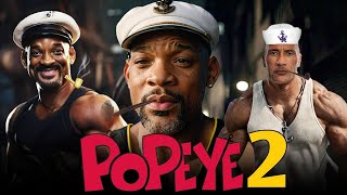 Popeye 2 2025 Movie  Will Smith Dwayne Johnson Robin Williams  Facts And Review [upl. by Liu]