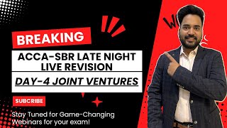 Late Night ACCA SBR Revision Day4 Consolidation Joint Ventures [upl. by Oirromed]