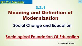 32 Meaning and Definition of ModernizationSociological Foundation Of Education [upl. by Amarillas]