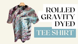 Rolled Gravity Dyed Tee Shirt Tie Dye Tutorial [upl. by Ahterod]