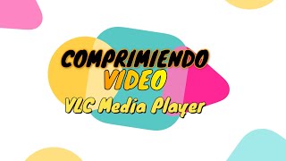 Comprimir video con VLC Media Player [upl. by Enitsirhk]