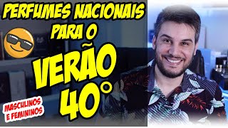 PERFUMES NACIONAIS P O VERÃO 40 GRAUS Masculinos e Femininos para suportar o Calor 40° [upl. by Hennahane]