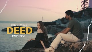 Deed Official Video Parminder  New Punjabi Song [upl. by Ahiel]