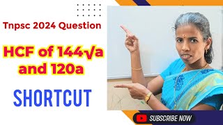 HCF of 144√a and 120a  144√a மற்றும் 120a ஆகியவற்றின் மீப்பெரு பொதுக்காரணி tnpsc [upl. by Melton]