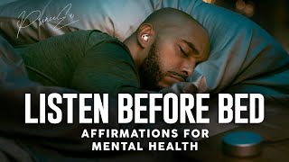 LISTEN BEFORE BED  Crush Depression Anxiety Worry  Affirmations for Mental Health 2024 [upl. by Mamoun]