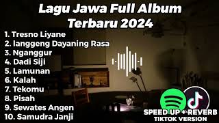 LAGU JAWA FULL ALBUM TERBARU 2024 VIRAL TIKTOK SPEED UP REVERB TIKTOK VERSION [upl. by Barty]