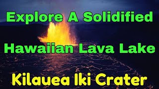 What Does a Solidified Lava Lake Look Like Explore Kilauea Iki With A Geologist [upl. by Neuburger]