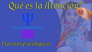 que es la atención  proceso de atencion  procesos cognitivos  psiqueacademica [upl. by Montanez271]