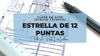 Estrella de 12 puntas  Dibujo técnico [upl. by Alisen]