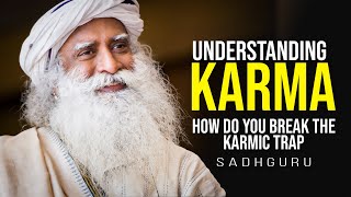 Understanding Karma  A Yogis Perspective with Sadhguru [upl. by Bender]