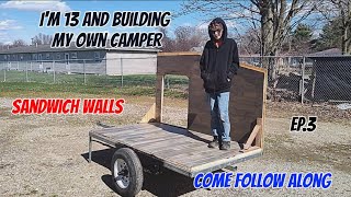 Im 13 and building my 1st micro camper sandwich walls ep 3 teardrop squaredrop diy follow along [upl. by Nnep]