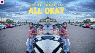 All Okay Official Song Simar Doraha  New Punjabi Song 2024  Latest Punjabi Song 2024 [upl. by Lindholm]