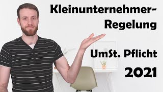 Kleinunternehmer Regeln amp Wechsel zur Umsatzsteuerpflicht 2021 [upl. by Dulcea327]