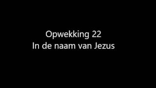 Opwekking 22  In de naam van Jezus met tekst [upl. by Ase]