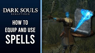 How To Equip And Use Magic Spells Miracles Pyromancies  Dark Souls Remastered [upl. by Evander]